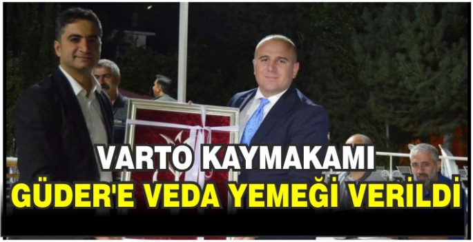 Varto Kaymakamı Güder’e veda yemeği verildi