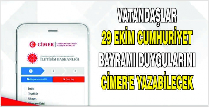 Vatandaşlar 29 Ekim Cumhuriyet Bayramı duygularını CİMER'e yazabilecek