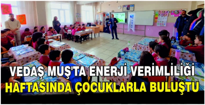 VEDAŞ Muş’ta enerji verimliliği haftasında çocuklarla buluştu