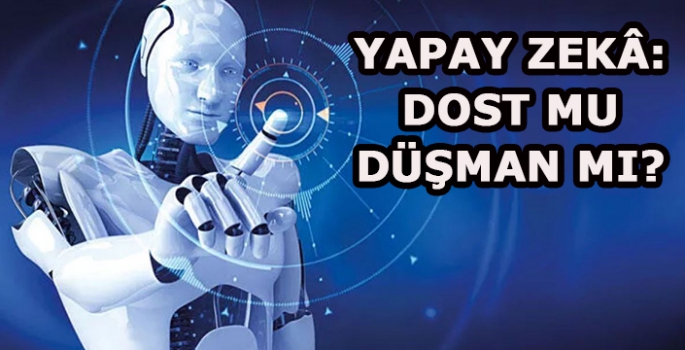 Yapay zekâ: Dost mu düşman mı? İşletmeler yapay zekanın potansiyelinden endişe duyuyor!