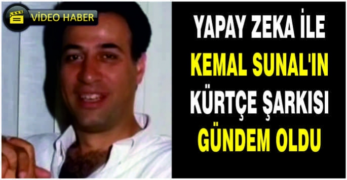 Yapay Zeka ile Kemal Sunal'ın Kürtçe şarkısı gündem oldu