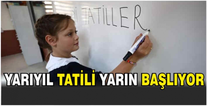 Yarıyıl tatili yarın başlıyor