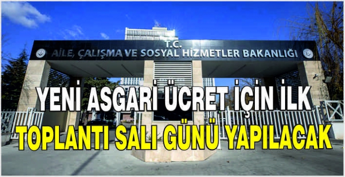 Yeni asgari ücret için ilk toplantı salı günü yapılacak