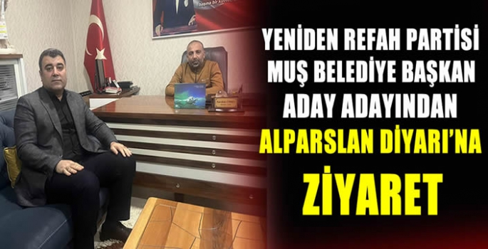 Yeniden Refah Partisi Muş Belediye Başkan Aday adayından Alparslan Diyarı’na ziyaret