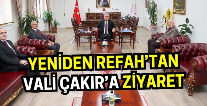 Yeniden Refah’tan Vali Çakır’a ziyaret