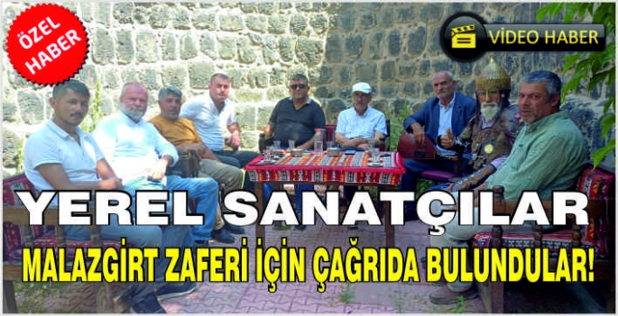 Yerel sanatçılar Malazgirt Zaferi için çağrıda bulundular!