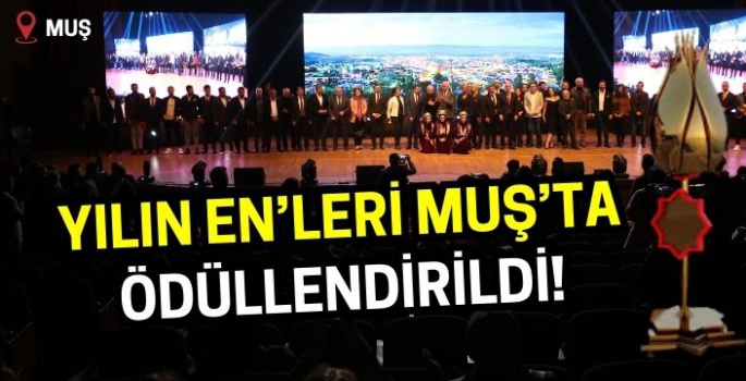 Yılın En’leri Muş’ta ödüllendirildi: Kültür ve turizm vurgusu! 