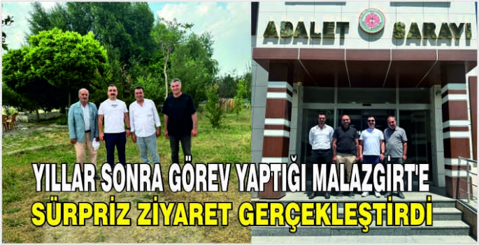 Yıllar sonra görev yaptığı Malazgirt’e sürpriz ziyaret gerçekleştirdi