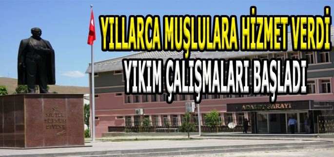 Yıllarca Muşlulara hizmet verdi: Yıkım çalışmaları başlatıldı!