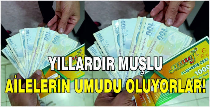 Yıllardır Muşlu ailelerin umudu oluyorlar!