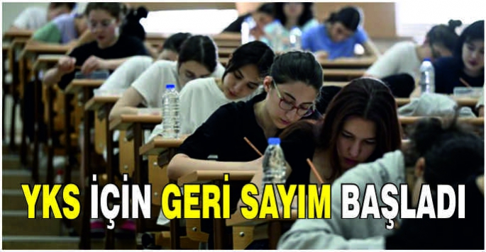 YKS için geri sayım başladı