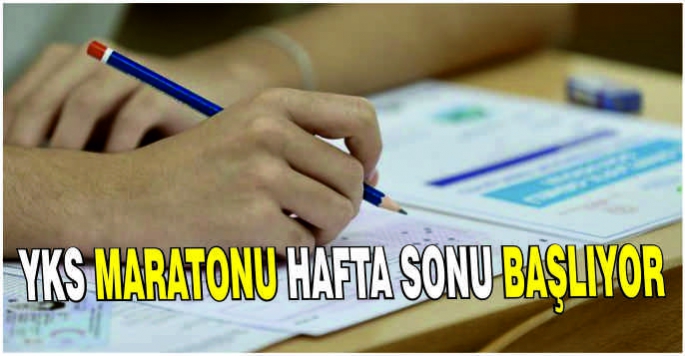 YKS maratonu hafta sonu başlıyor