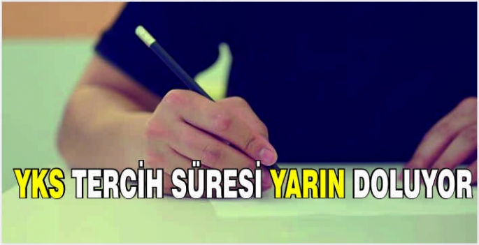 YKS tercih süresi yarın doluyor