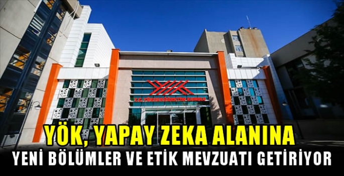 YÖK, yapay zeka alanına yeni bölümler ve etik mevzuatı getiriyor