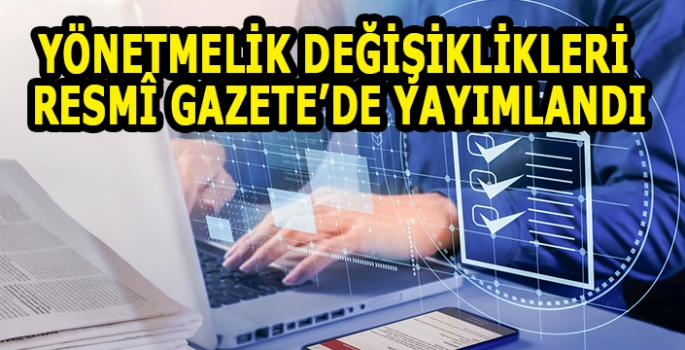 Yönetmelik değişiklikleri Resmî Gazete’de yayımlandı