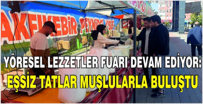 Yöresel Lezzetler Fuarı devam ediyor: Eşsiz tatlar Muşlularla buluştu