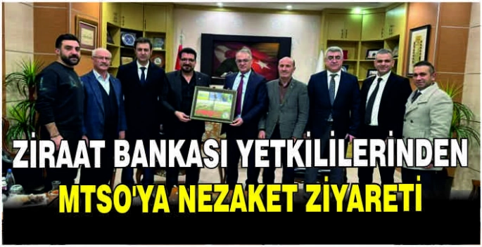 Ziraat Bankası yetkililerinden MTSO’ya nezaket ziyareti