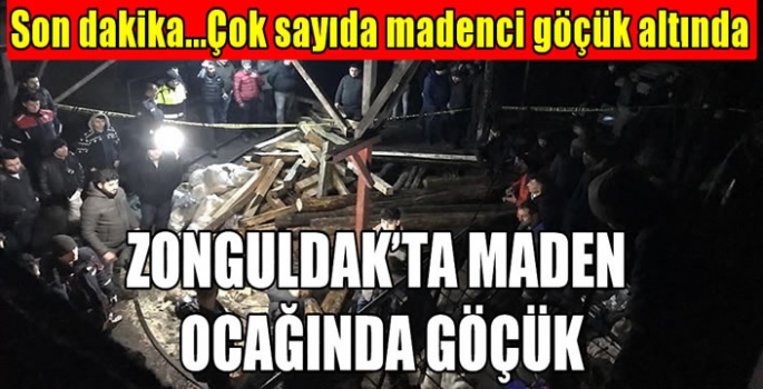 Zonguldak'taki maden ocağında göçük: Çok sayıda ekip sevk edildi